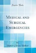 Medical and Surgical Emergencies (Classic Reprint)