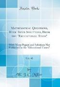 Mathematical Questions, With Their Solutions, From the "Educational Times", Vol. 40