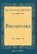 Broadoaks (Classic Reprint)