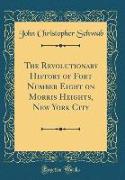 The Revolutionary History of Fort Number Eight on Morris Heights, New York City (Classic Reprint)