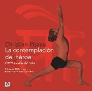 La contemplación del héroe : arte y práctica del yoga
