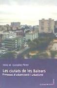Les ciutats de les Balears : Processos d'urbanització i urbanisme