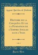 Histoire de la Conquête Et de la Fondation de l'Empire Anglais dans l'Inde, Vol. 3 (Classic Reprint)