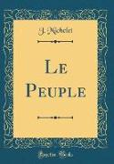 Le Peuple (Classic Reprint)