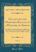 Collection des Memoires Relatifs A l'Histoire de France, Vol. 73