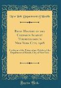 Brief History of the Campaign Against Tuberculosis in New York City, 1908