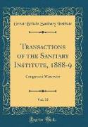 Transactions of the Sanitary Institute, 1888-9, Vol. 10