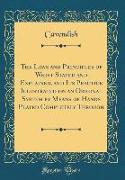 The Laws and Principles of Whist Stated and Explained, and Its Practice Illustrated on an Original System by Means of Hands Played Completely Through (Classic Reprint)