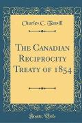 The Canadian Reciprocity Treaty of 1854 (Classic Reprint)