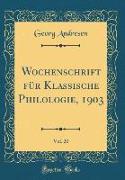 Wochenschrift für Klassische Philologie, 1903, Vol. 20 (Classic Reprint)