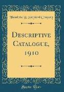 Descriptive Catalogue, 1910 (Classic Reprint)