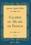 Galerie du Musée de France, Vol. 4 (Classic Reprint)