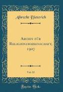 Archiv für Religionswissenschaft, 1907, Vol. 10 (Classic Reprint)