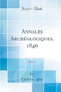 Annales Archéologiques, 1846, Vol. 4 (Classic Reprint)