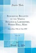 Biological Bulletin of the Marine Biological Laboratory, Woods Holl, Mass, Vol. 12