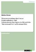 Wissensvermittlung durch neue Kommunikations- und Informationstechnologien. Am Beispiel des "MedienkomP@ss" in Rheinland-Pfalz