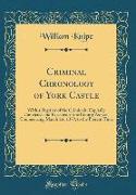 Criminal Chronology of York Castle