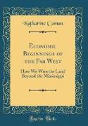 Economic Beginnings of the Far West
