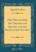 Die Philosophie des Thomas von Aquino und die Kultur der Neuzeit (Classic Reprint)