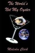 The World's Not My Oyster