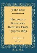 History of Kentucky Baptists From 1769 to 1885, Vol. 1 of 2 (Classic Reprint)