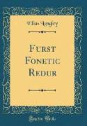 Furst Fonetic Redur (Classic Reprint)