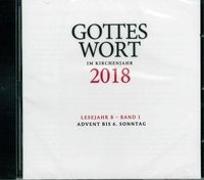 Gottes Wort im Kirchenjahr 2018. Lesejahr B - Band 1. CD-ROM