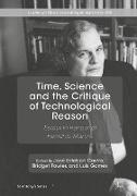 Time, Science and the Critique of Technological Reason