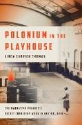 Polonium in the Playhouse