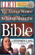 1,001 MORE Things You Always Wanted to Know About the Bible