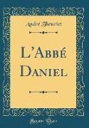 L'Abbé Daniel (Classic Reprint)