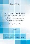Bulletin of the Museum of Comparative Zoology at Harvard College, in Cambridge, 1903-1905, Vol. 42
