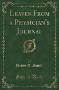 Leaves From a Physician's Journal (Classic Reprint)