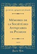 Mémoires de la Société des Antiquaires de Picardie, Vol. 8 (Classic Reprint)