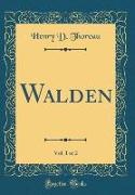 Walden, Vol. 1 of 2 (Classic Reprint)