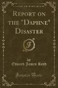 Report on the "Daphne" Disaster (Classic Reprint)