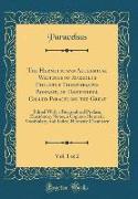The Hermetic and Alchemical Writings of Aureolus Philippus Theophrastus Bombast, of Hohenheim, Called Paracelsus the Great, Vol. 1 of 2