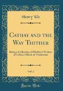 Cathay and the Way Thither, Vol. 2