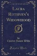 Laura Ruthven's Widowhood, Vol. 3 (Classic Reprint)