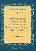 Entwurf Einer Systematischen Darstellung der Schlesischen Mundart im Mittelalter (Classic Reprint)