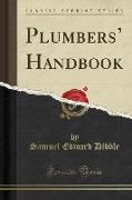 Plumbers' Handbook (Classic Reprint)