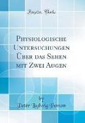 Physiologische Untersuchungen Über das Sehen mit Zwei Augen (Classic Reprint)