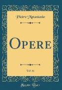 Opere, Vol. 11 (Classic Reprint)