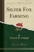 Silver Fox Farming (Classic Reprint)