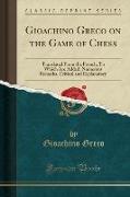 Gioachino Greco on the Game of Chess