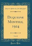Duquesne Monthly, 1924, Vol. 32 (Classic Reprint)