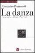 La danza. Storia, teoria, estetica nel Novecento