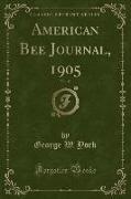 American Bee Journal, 1905, Vol. 45 (Classic Reprint)