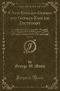 A New English-German and German-English Dictionary, Vol. 2 of 2