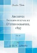 Archives Internationales D'ethnographie, 1897, Vol. 10 (Classic Reprint)